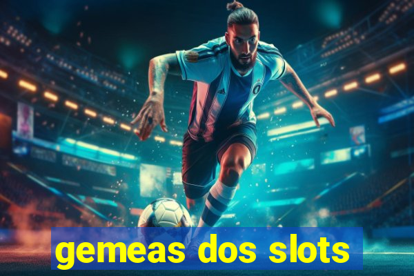 gemeas dos slots